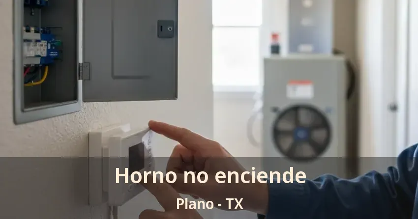 Horno no enciende Plano - TX Horno no enciende Plano - TX