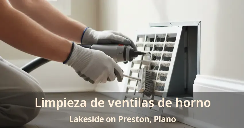 Limpieza de ventilas de horno Lakeside on Preston, Plano - TX