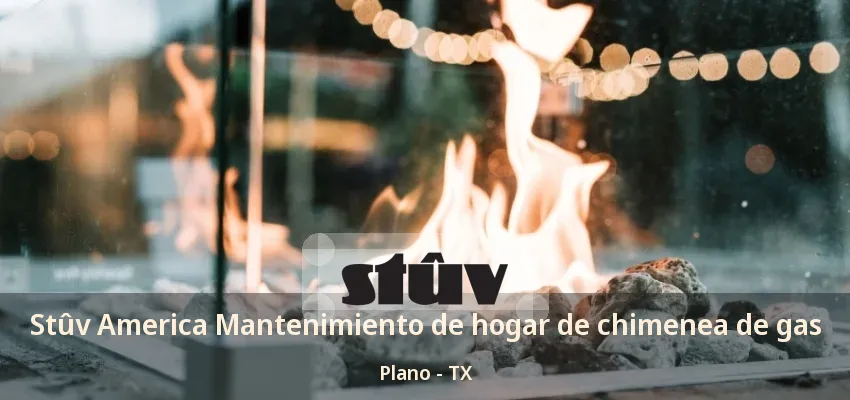 Stûv America Mantenimiento de hogar de chimenea de gas Plano - TX Stûv America Mantenimiento de hogar de chimenea de gas Plano - TX