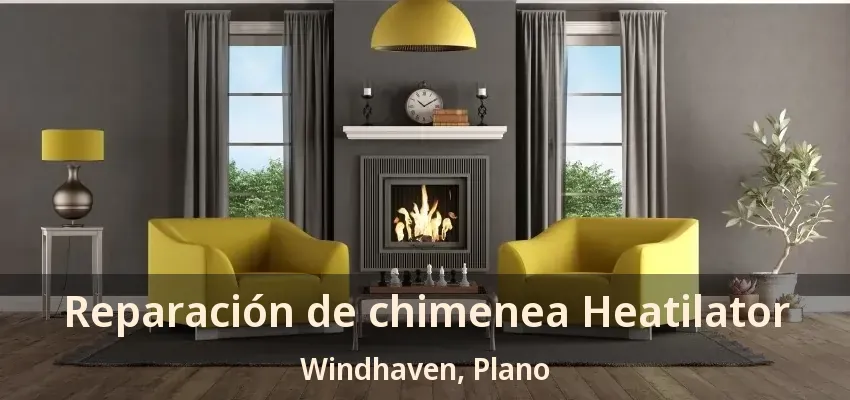 Reparación de chimenea Heatilator Windhaven, Plano - TX