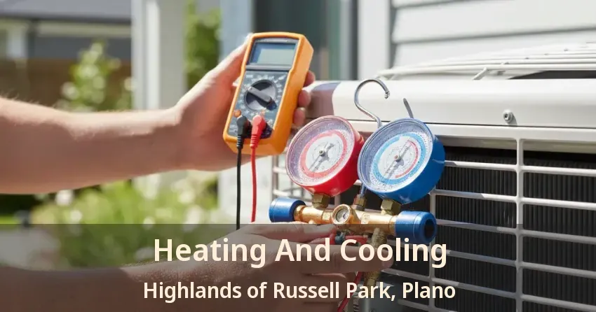 Heating And Cooling Highlands of Russell Park, Plano - TX