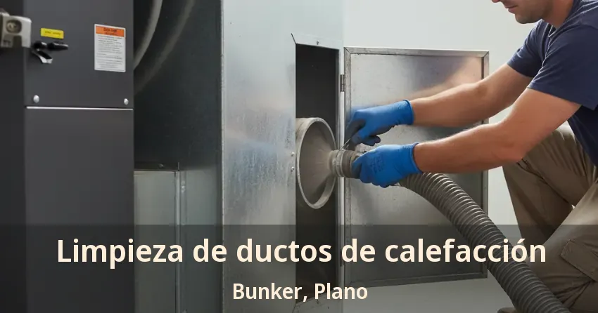 Limpieza de ductos de calefacción Bunker, Plano - TX