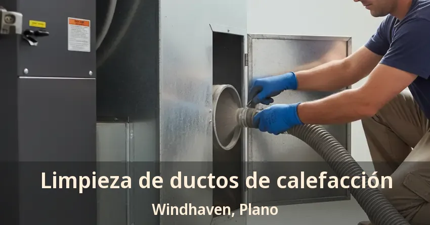 Limpieza de ductos de calefacción Windhaven, Plano - TX