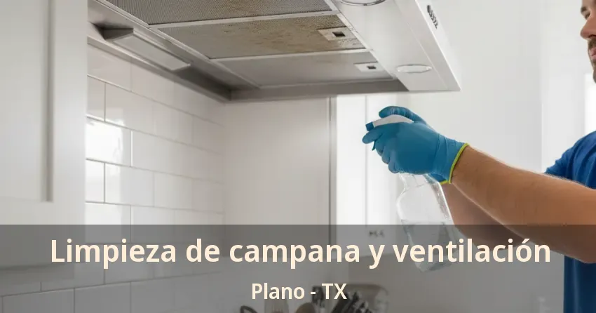 Limpieza de campana y ventilación Plano - TX