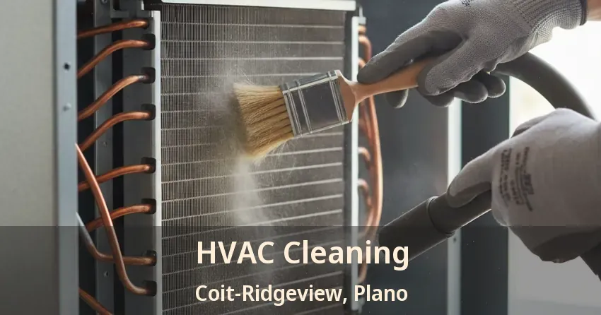 HVAC Cleaning Coit-Ridgeview, Plano - TX