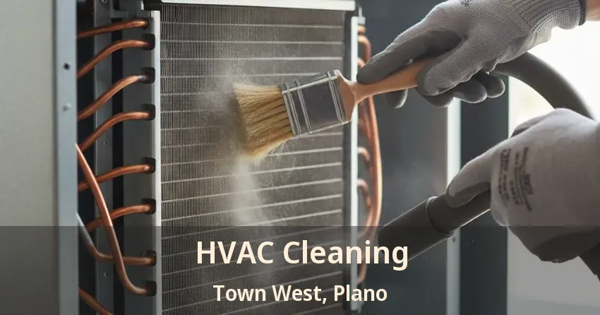 HVAC Cleaning Town West, Plano - TX