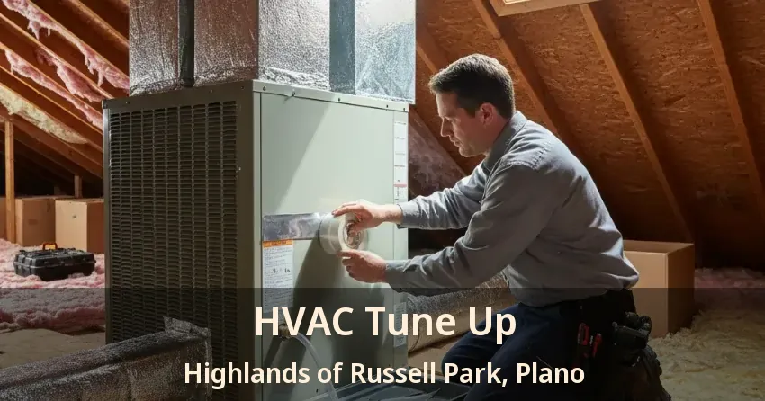 HVAC Tune Up Highlands of Russell Park, Plano - TX HVAC Tune Up Highlands of Russell Park, Plano - TX