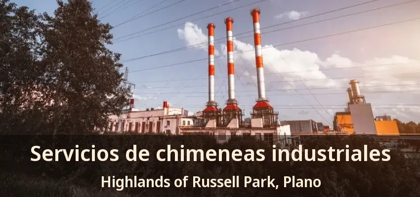 Servicios de chimeneas industriales Highlands of Russell Park, Plano - TX Servicios de chimeneas industriales Highlands of Russell Park, Plano - TX