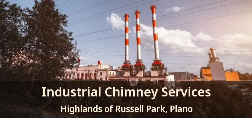 Industrial Chimney Services Highlands of Russell Park, Plano - TX Industrial Chimney Services Highlands of Russell Park, Plano - TX