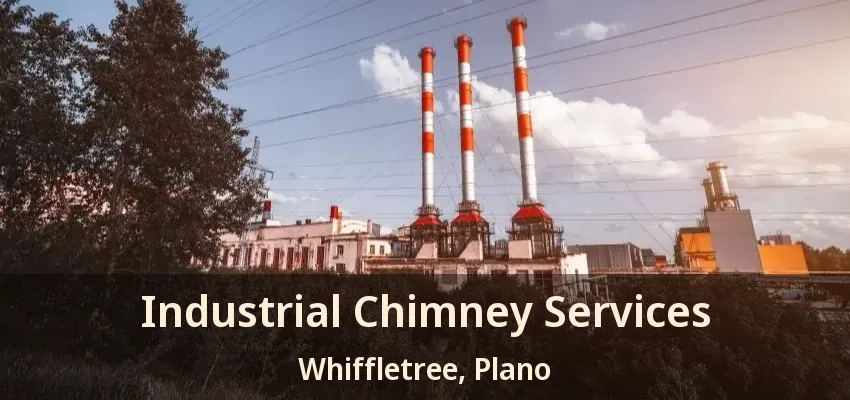 Industrial Chimney Services Whiffletree, Plano - TX