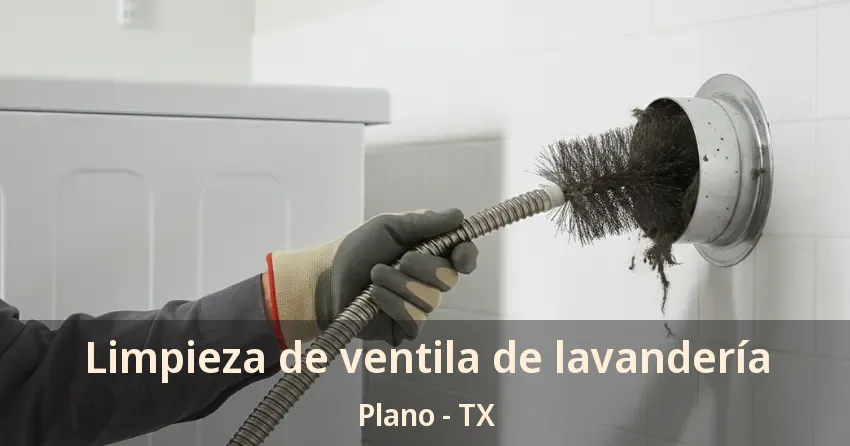 Limpieza de ventila de lavandería Plano - TX Limpieza de ventila de lavandería Plano - TX