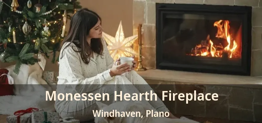 Monessen Hearth Fireplace Windhaven, Plano - TX Monessen Hearth Fireplace Windhaven, Plano - TX