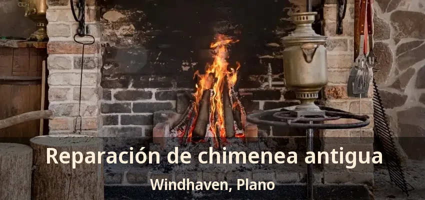 Reparación de chimenea antigua Windhaven, Plano - TX Reparación de chimenea antigua Windhaven, Plano - TX