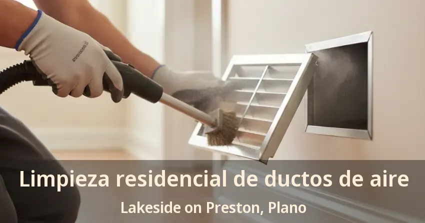 Limpieza residencial de ductos de aire Lakeside on Preston, Plano - TX Limpieza residencial de ductos de aire Lakeside on Preston, Plano - TX