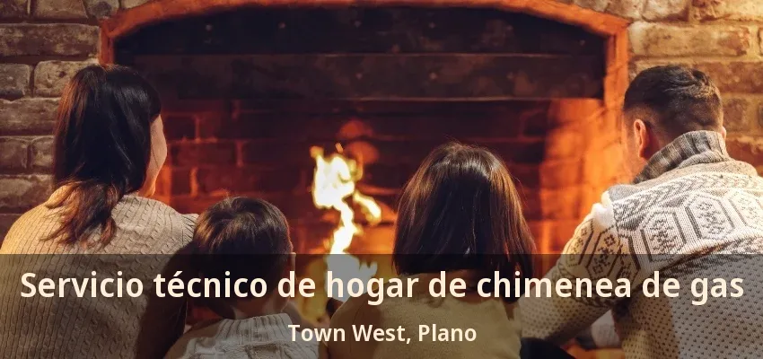 Servicio técnico de hogar de chimenea de gas Town West, Plano - TX