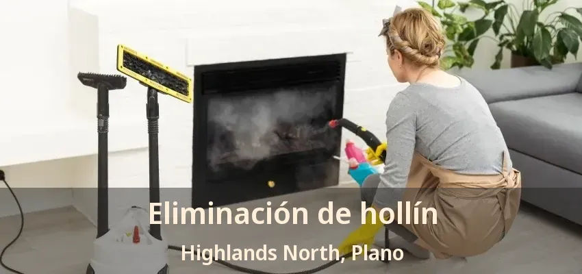Eliminación de hollín Highlands North, Plano - TX Eliminación de hollín Highlands North, Plano - TX