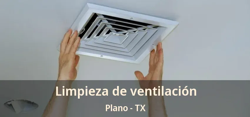 Limpieza de ventilación Plano - TX