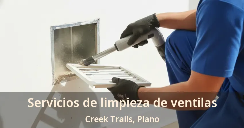 Servicios de limpieza de ventilas Creek Trails, Plano - TX