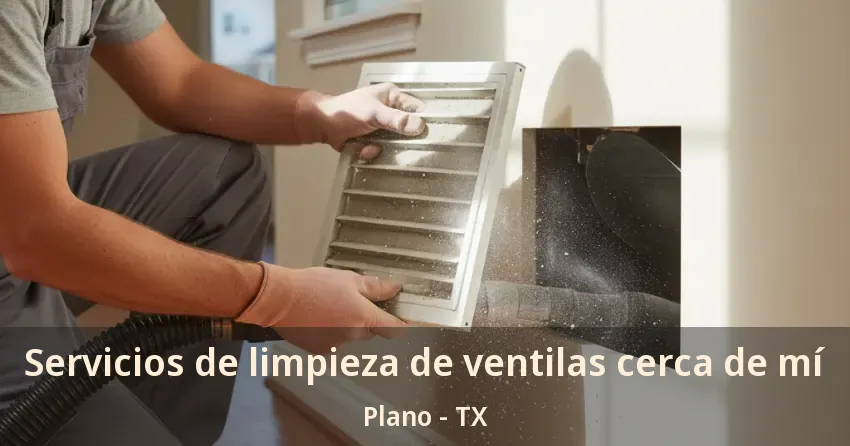 Servicios de limpieza de ventilas cerca de mí Plano - TX