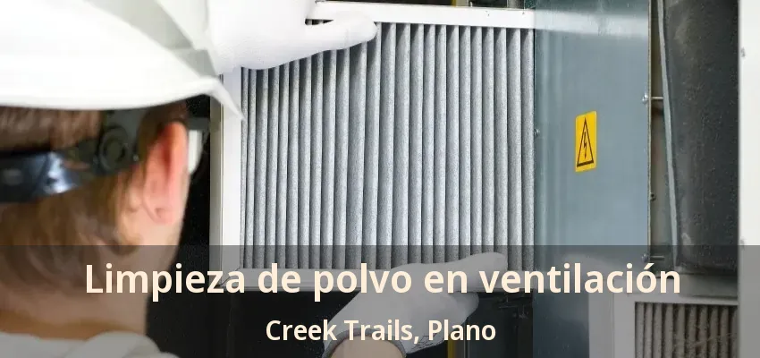 Limpieza de polvo en ventilación Creek Trails, Plano - TX