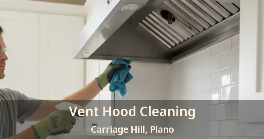 Vent Hood Cleaning Carriage Hill, Plano - TX Vent Hood Cleaning Carriage Hill, Plano - TX