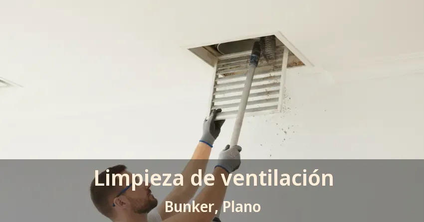 Limpieza de ventilación Bunker, Plano - TX Limpieza de ventilación Bunker, Plano - TX