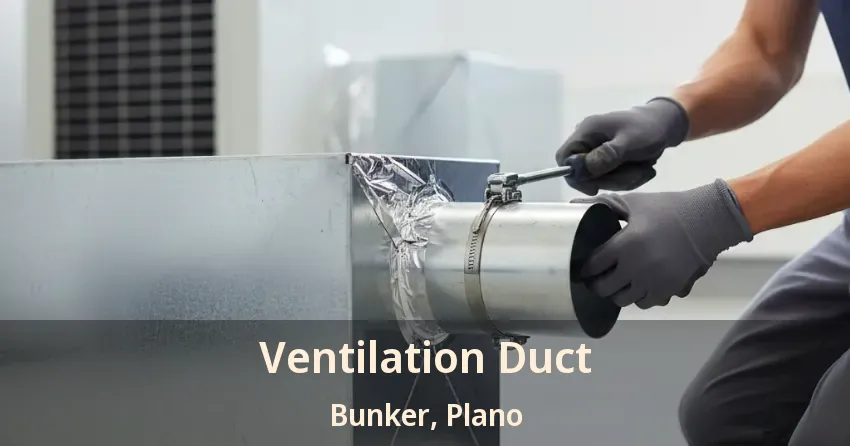 Ventilation Duct Bunker, Plano - TX Ventilation Duct Bunker, Plano - TX